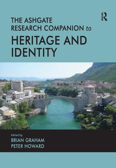 The Routledge Research Companion to Heritage and Identity (Ashgate Research Companion) Social Sciences