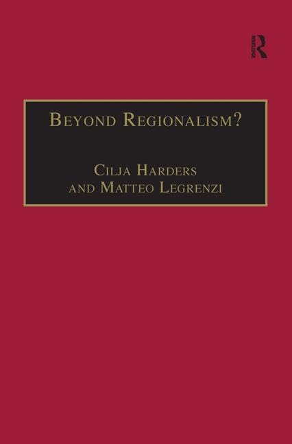 Beyond Regionalism?: Regional Cooperation, Regionalism and Regionalization in the Middle East (The International Political Economy of New Regionalisms) Politics & History
