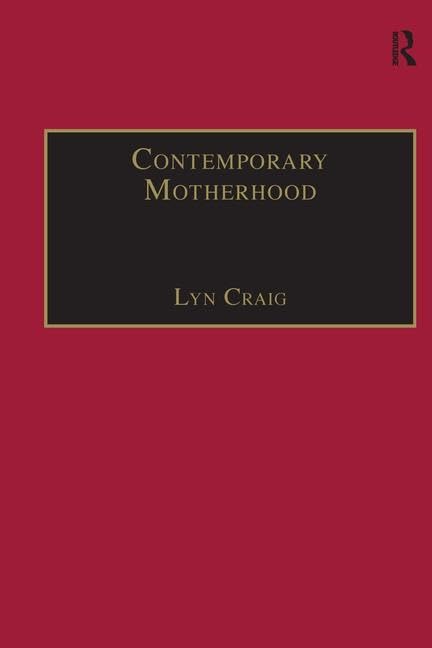 Contemporary Motherhood: The Impact of Children on Adult Time Partnership & Love