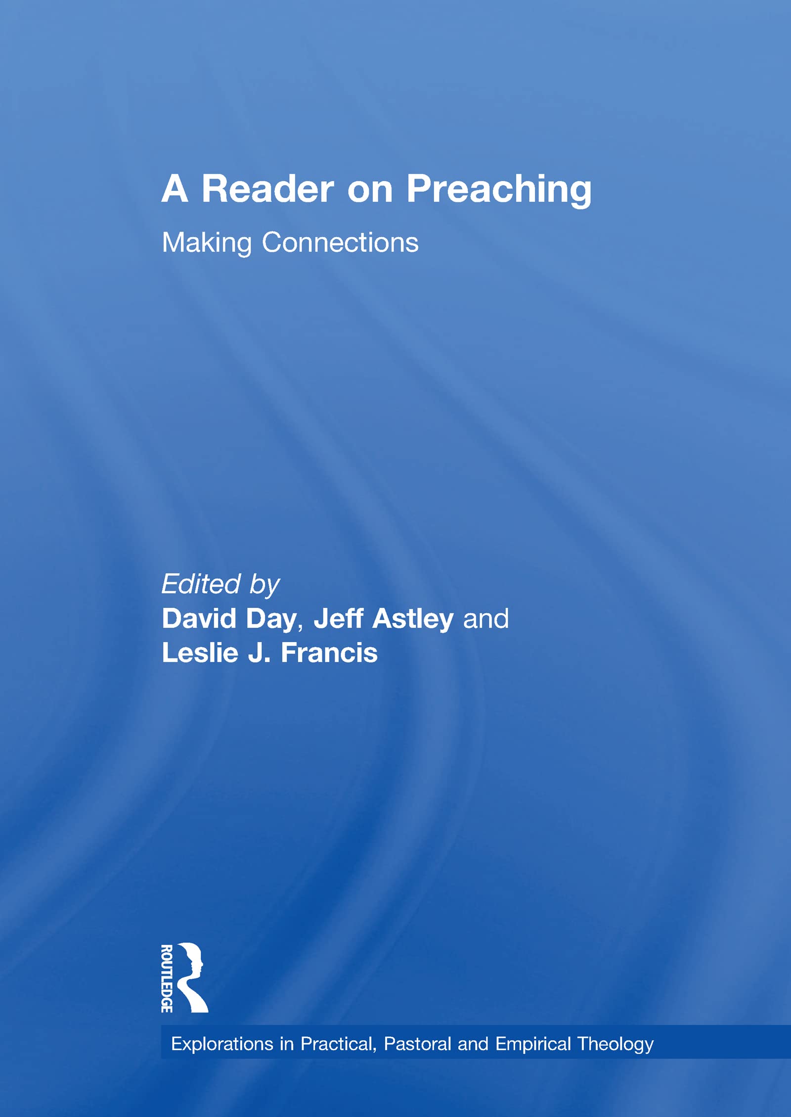 Product Image: A Reader on Preaching: Making Connections (Explorations in Practical, Pastoral and Empirical Theology)