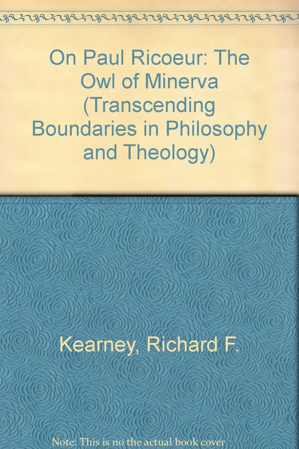 On Paul Ricoeur: The Owl of Minerva (Transcending Boundaries in Philosophy and Theology) Philosophy