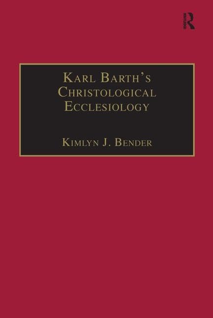 Karl Barth's Christological Ecclesiology (BARTH STUDIES) Film, Art & Culture