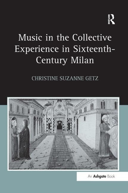 Music in the Collective Experience in Sixteenth-Century Milan Arts & Music