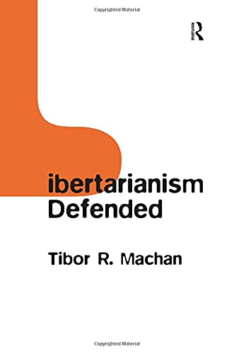 LIBERTARIANISM DEFENDED Philosophy