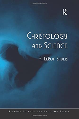 Christology and Science (Ashgate Science and Religion Series) Religion & Esotericism