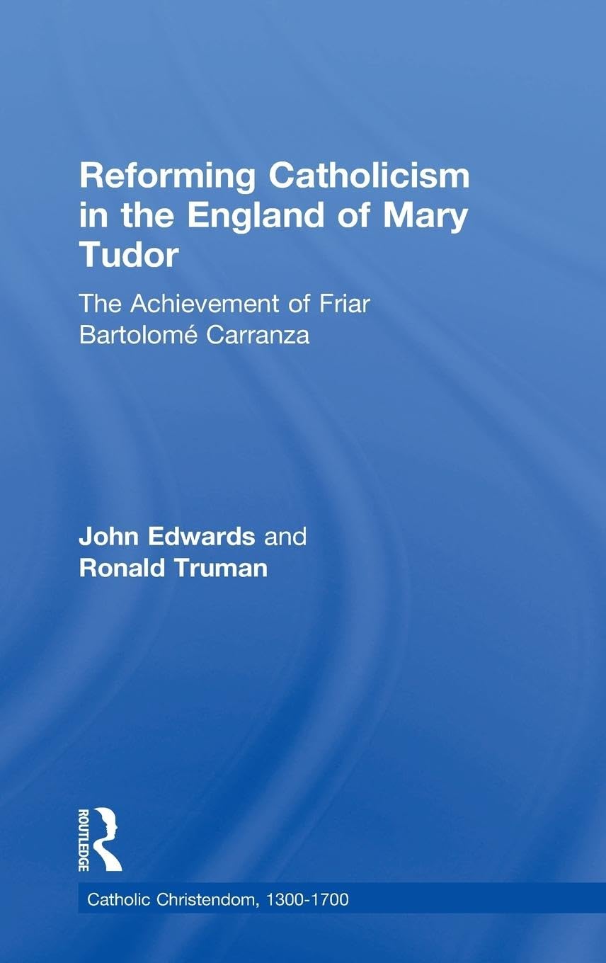 Reforming Catholicism in the England of Mary Tudor Philosophy