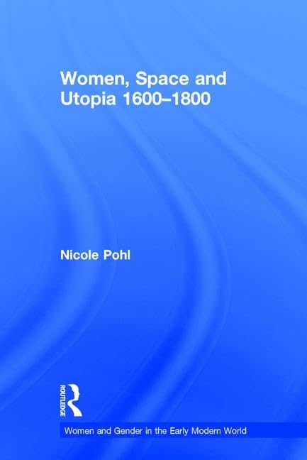 Women, Space and Utopia 1600-1800 Books