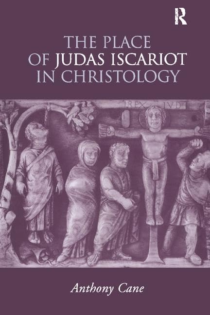 The Place of Judas Iscariot in Christology Religion & Esotericism