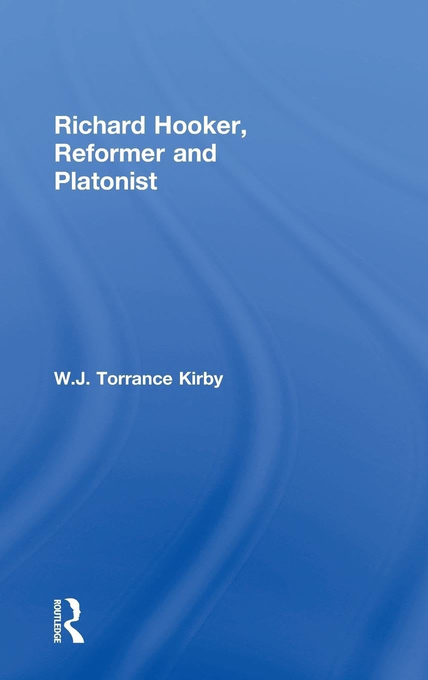 Richard Hooker, Reformer and Platonist Religion & Esotericism
