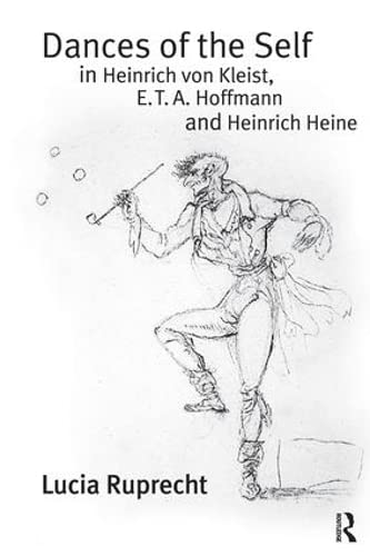 Dances of the Self in Heinrich Von Kleist, E. T. A. Hoffmann and Heinrich Heine Contemporary literature