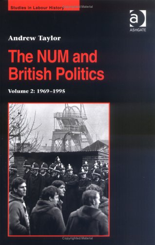 The Num and British Politics: 1944-1995 (Studies in Labour History) Business, Finance & Career