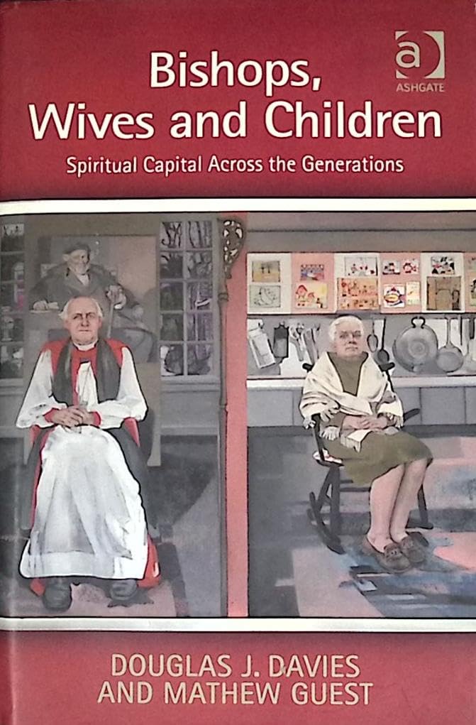 Bishops, Wives and Children: Spiritual Capital Across the Generations Philosophy