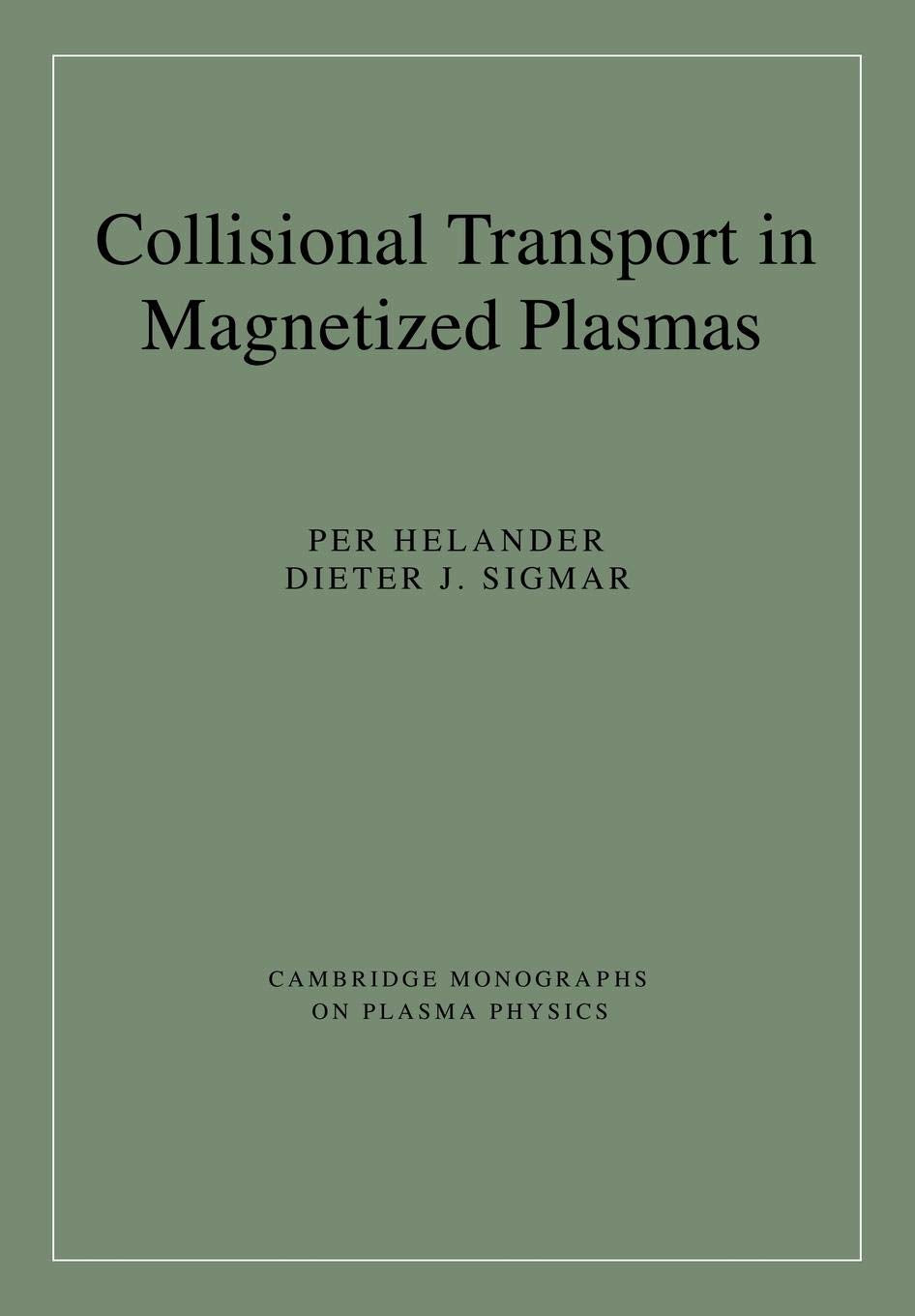Collisional Transport Magnet Plasma (Cambridge Monographs on Plasma Physics, 4, Band 4) Natural Sciences