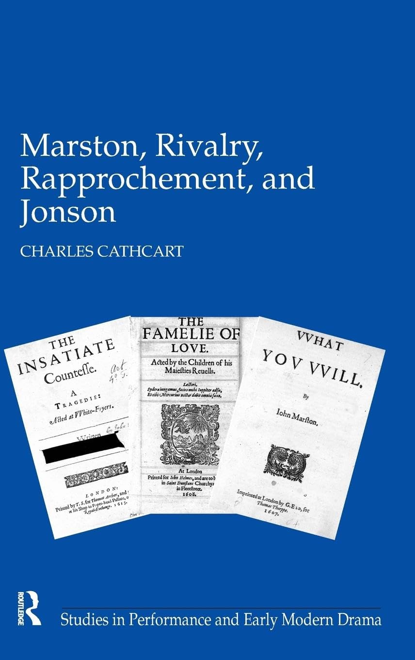 Marston, Rivalry, Rapprochement, and Jonson Drama