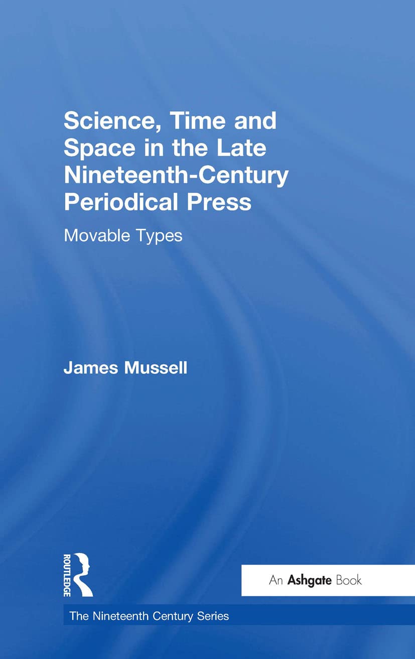 Science, Time and Space in the Late Nineteenth-Century Periodical Press Media & Communication
