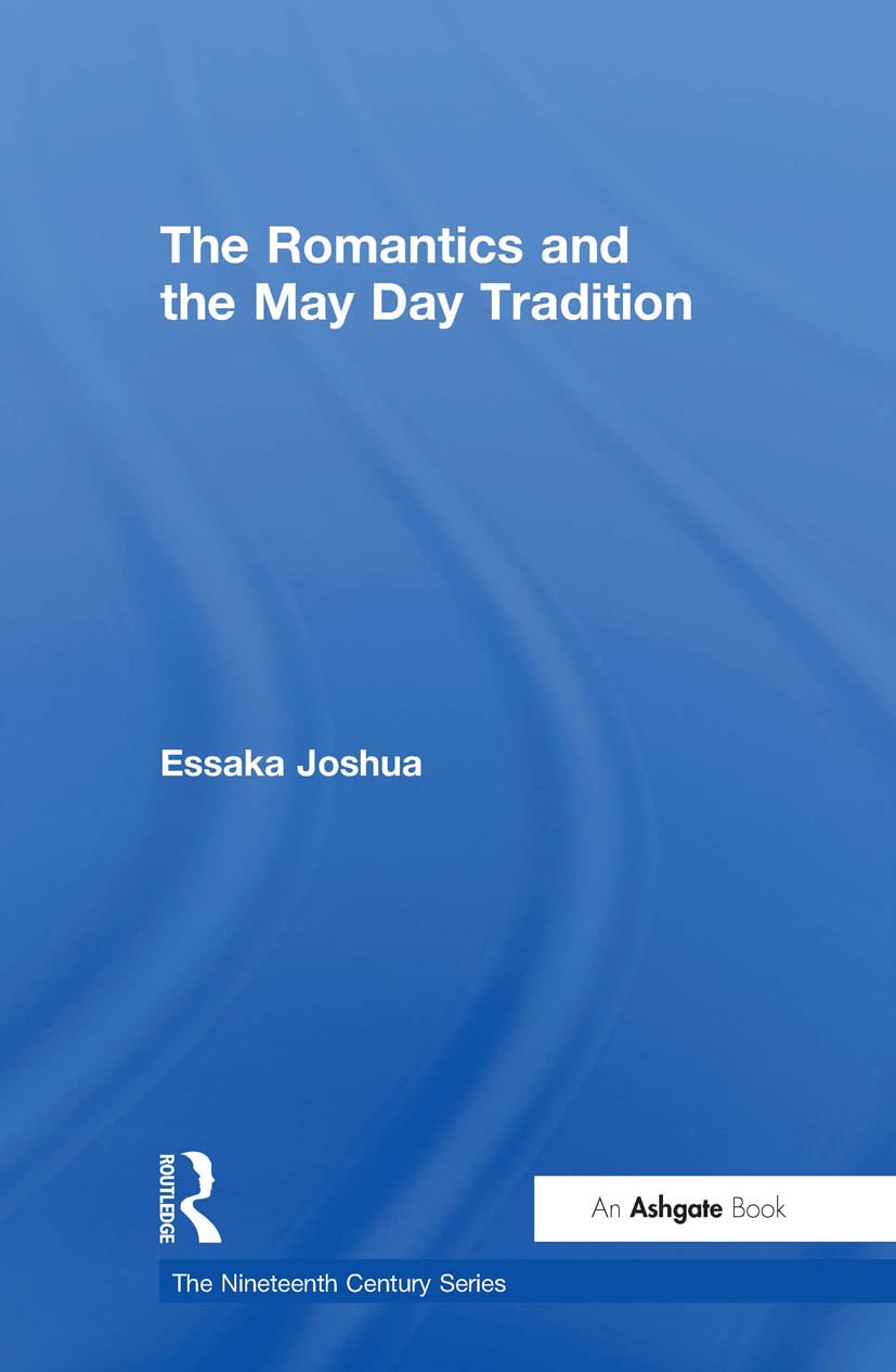 The Romantics and the May Day Tradition (The Nineteenth Century Series) Contemporary literature