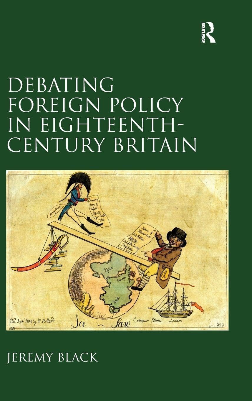 Debating Foreign Policy in Eighteenth-Century Britain Social Sciences