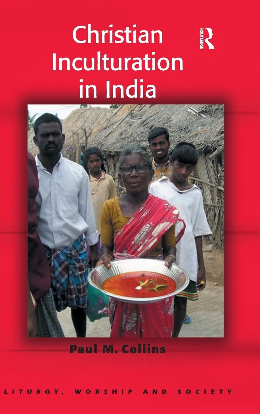 Christian Inculturation in India (Liturgy, Worship & Society) Social Sciences