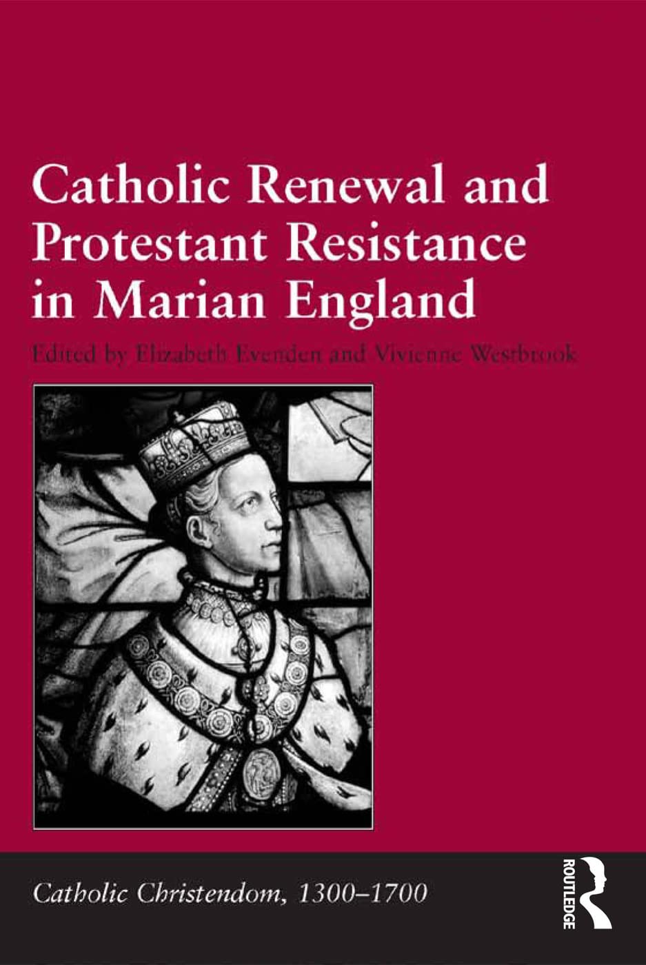 Catholic Renewal and Protestant Resistance in Marian England Contemporary literature