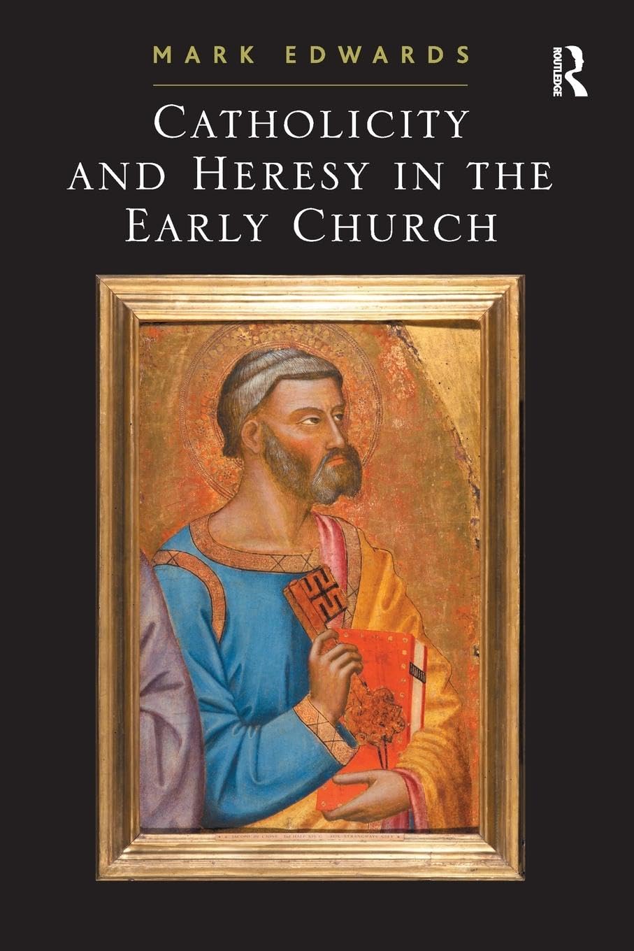 Catholicity and Heresy in the Early Church Philosophy