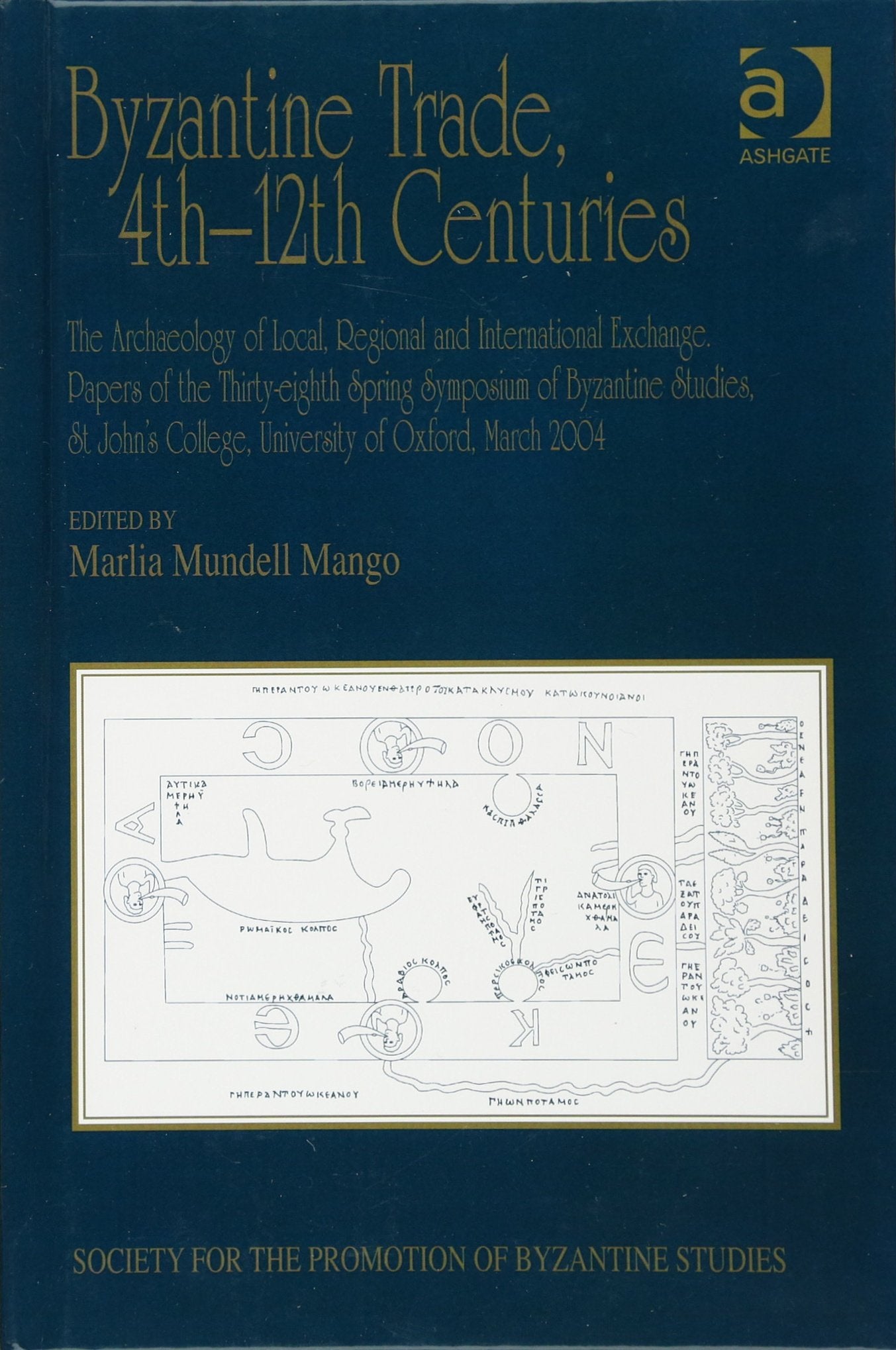 Byzantine Trade, 4th-12th Centuries: The Archaeology of Local, Regional and International Exchange. Papers of the Thirty-eighth Spring Symposium of ... the Promotion of Byzantine Studies, Band 14) Social Sciences