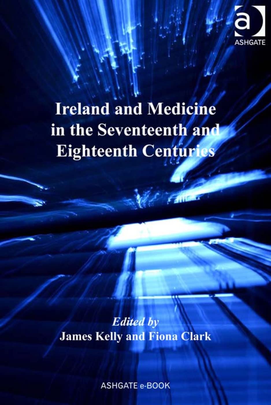 Ireland and Medicine in the Seventeenth and Eighteenth Centuries Medicine