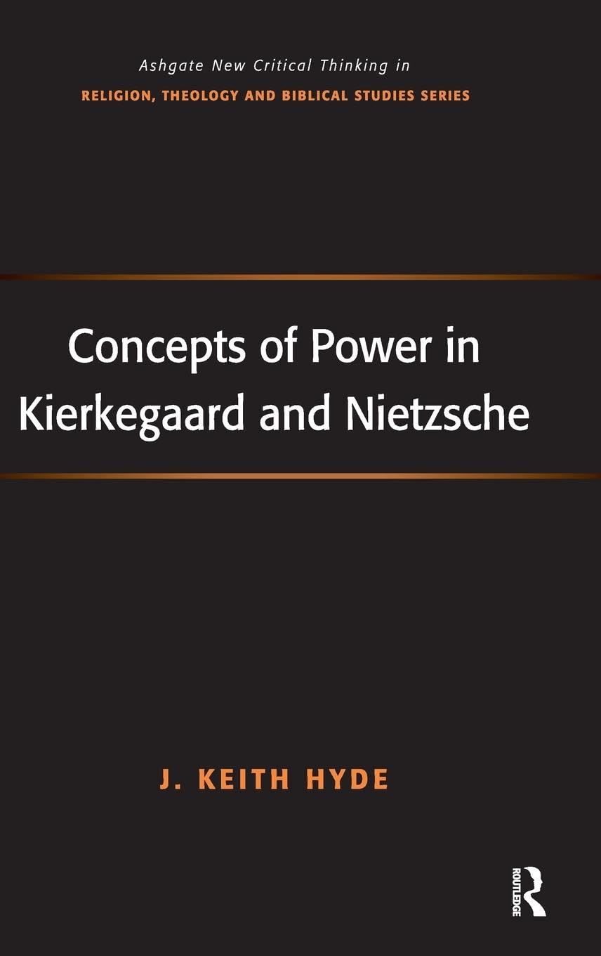 Concepts of Power in Kierkegaard and Nietzsche book