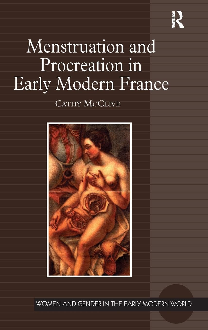 Menstruation and Procreation in Early Modern France Medicine