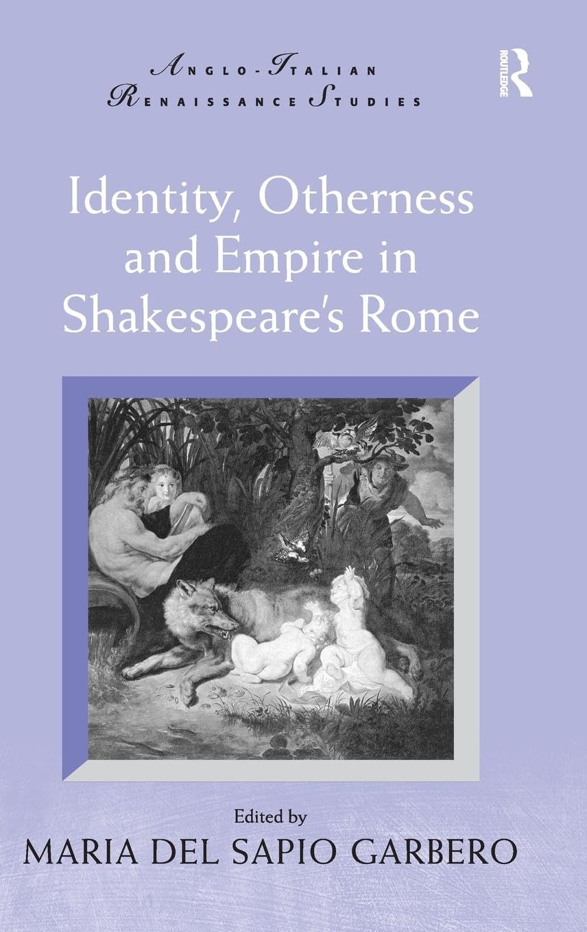 Identity, Otherness and Empire in Shakespeare's Rome book