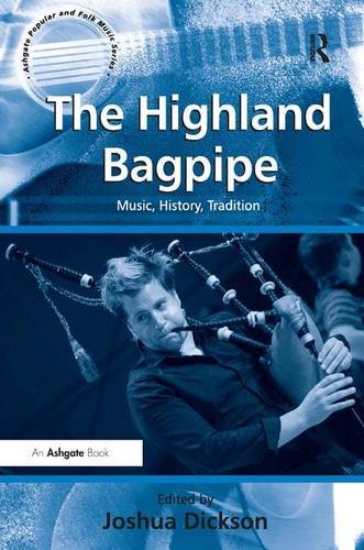 The Highland Bagpipe: Music, History, Tradition book