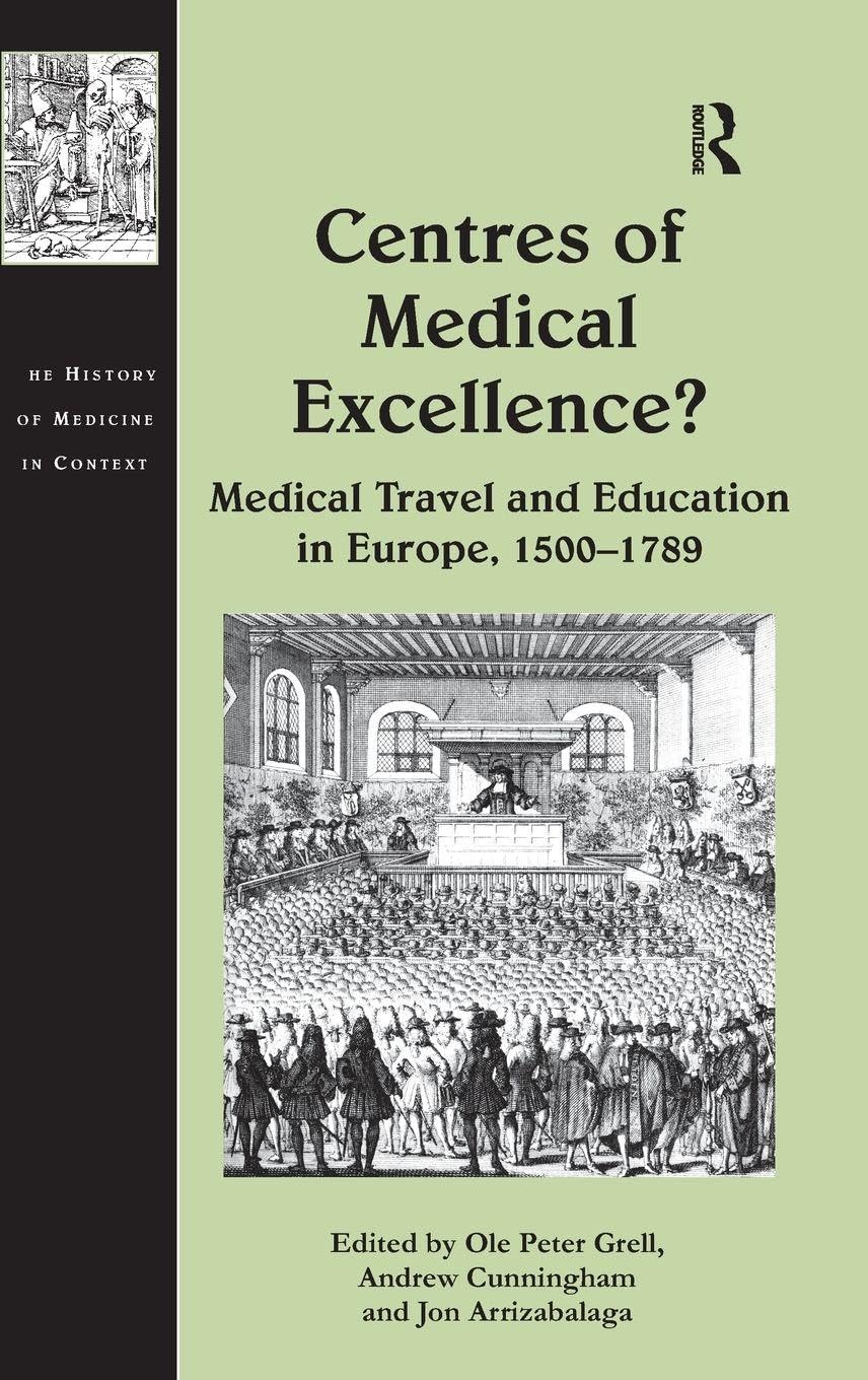 Centres of Medical Excellence?: Medical Travel and Education in Europe, 1500–1789 book