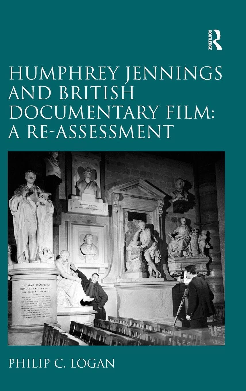 Humphrey Jennings and British Documentary Film: A Re-assessment Media & Communication