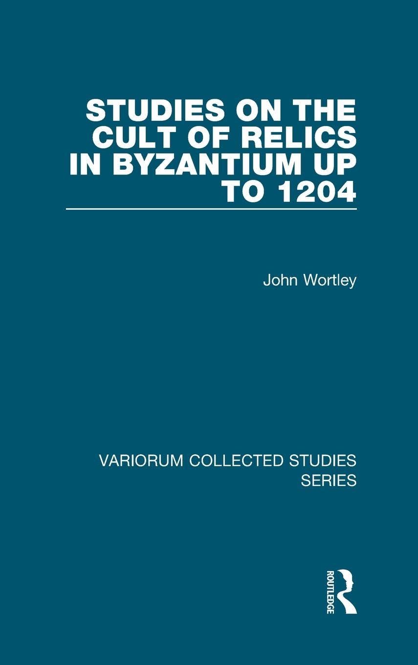 Studies on the Cult of Relics in Byzantium up to 1204 Film, Art & Culture