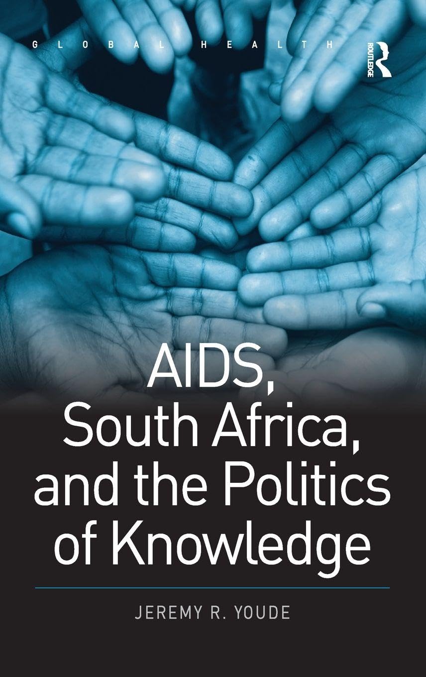 AIDS, South Africa, and the Politics of Knowledge Medicine