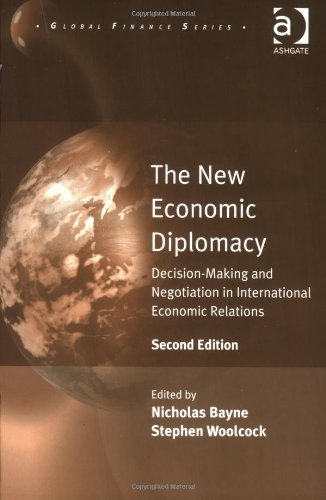 The New Economic Diplomacy: Decision-Making and Negotiation in International Economics Relations: Decision Making and Negotiation in International Economic Relations (Global Finance) Business, Finance & Career