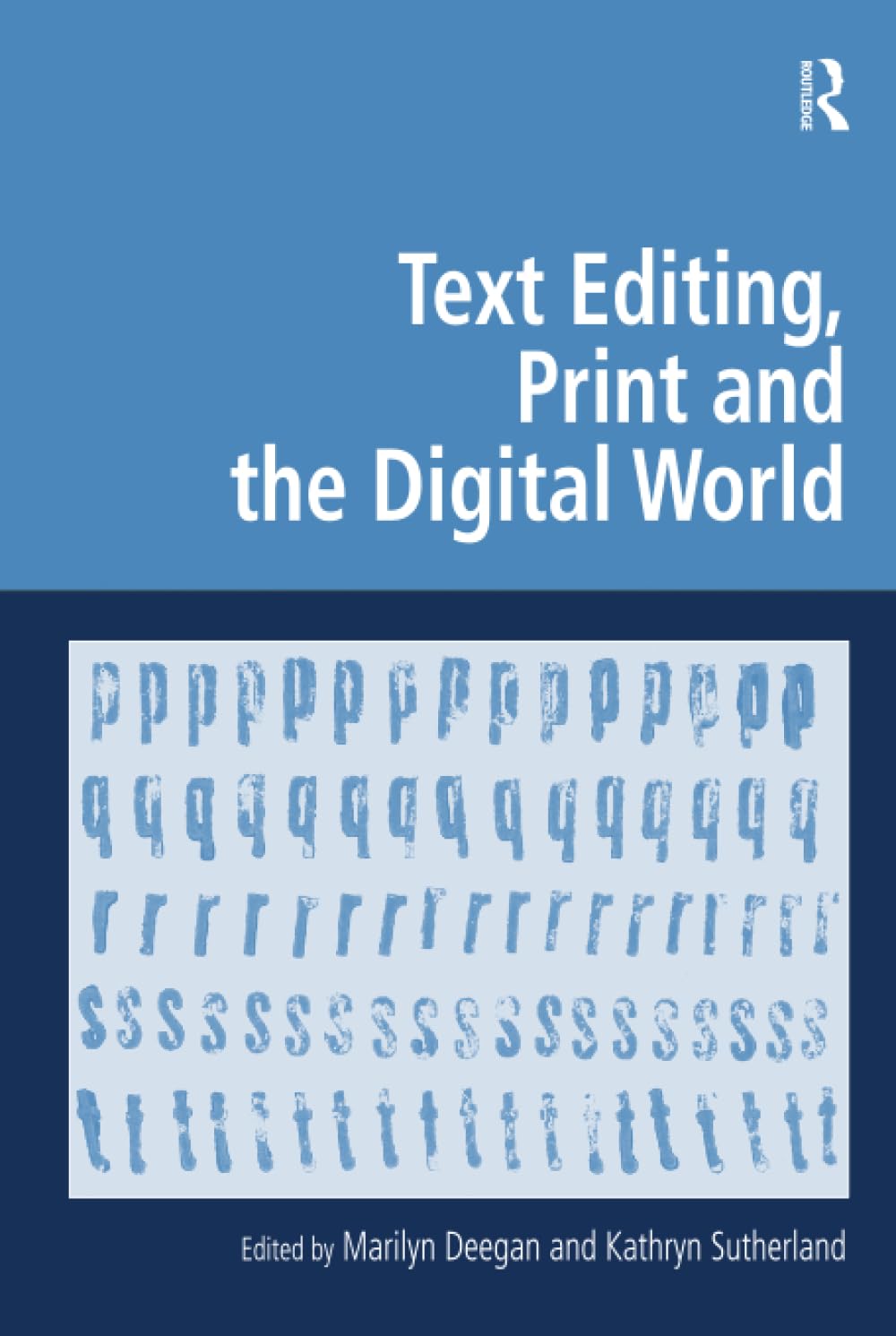 Text Editing, Print and the Digital World (Digital Research in the Arts and Humanities) Social Sciences