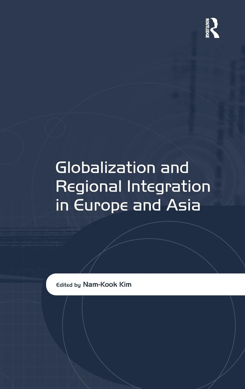 Globalization and Regional Integration in Europe and Asia Business, Finance & Career