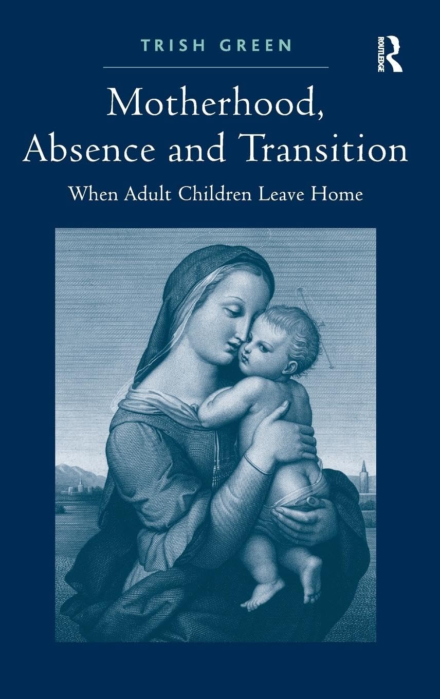 Motherhood, Absence and Transition: When Adult Children Leave Home Law