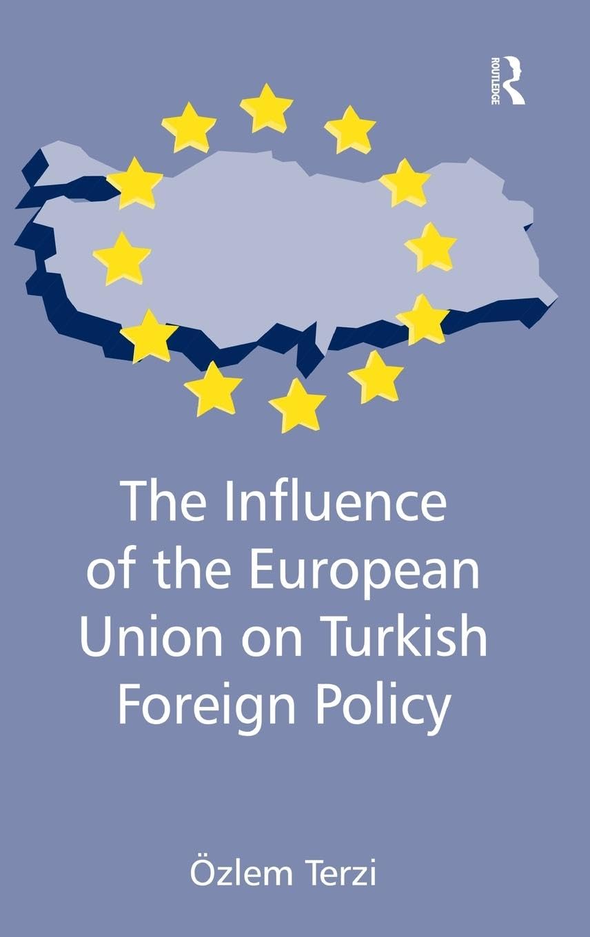 The Influence of the European Union on Turkish Foreign Policy Social Sciences