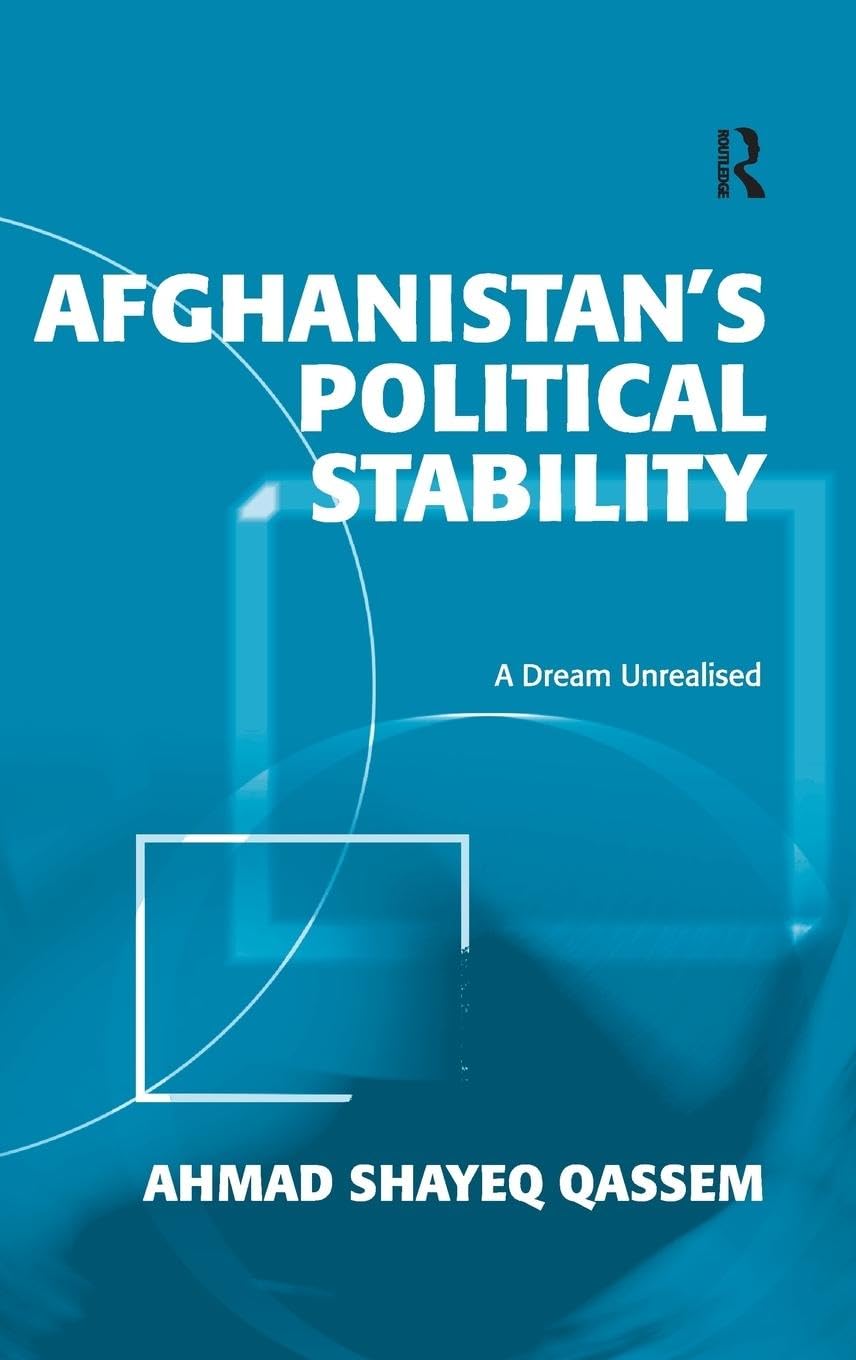 Afghanistan's Political Stability: A Dream Unrealised Social Sciences