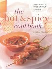 The Hot and Spicy Cookbook: Fiery Dishes to Spice Up Your Kitchen book