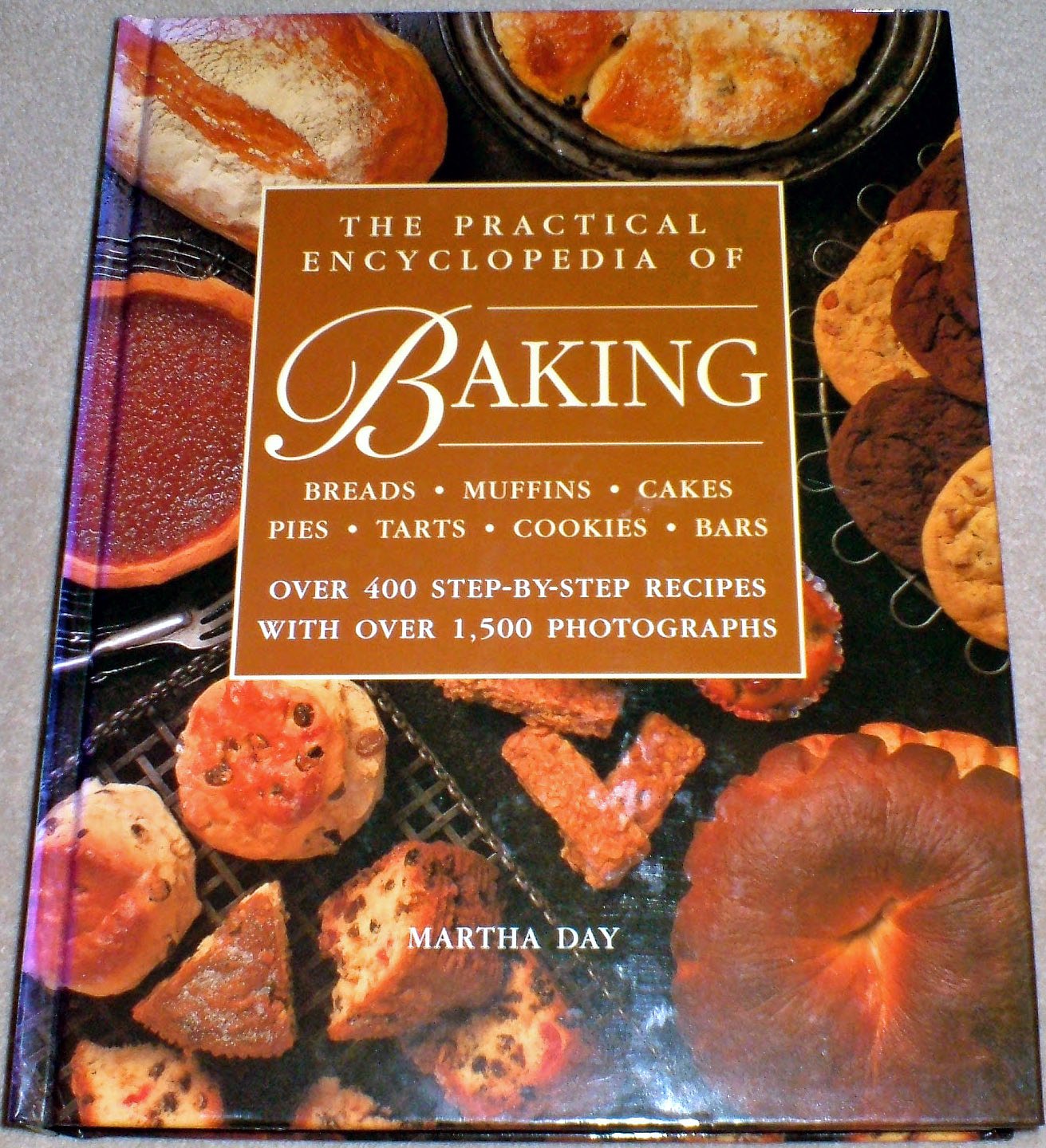 The Practical Ecyclopedia of Baking: Over 400 Step-by-step Recipes with Over 1500 Photographs Leisure, Home & Garden