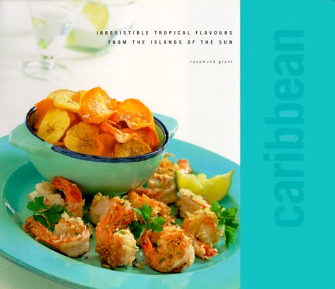 Caribbean: Irresistible Tropical Flavours from the Islands of the Sun Leisure, Home & Garden