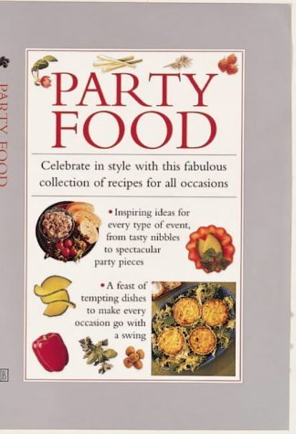 Party Food: Celebrate in Style with This Fabulous Collection of Recipes for All Occasions (Cook's Essentials) book