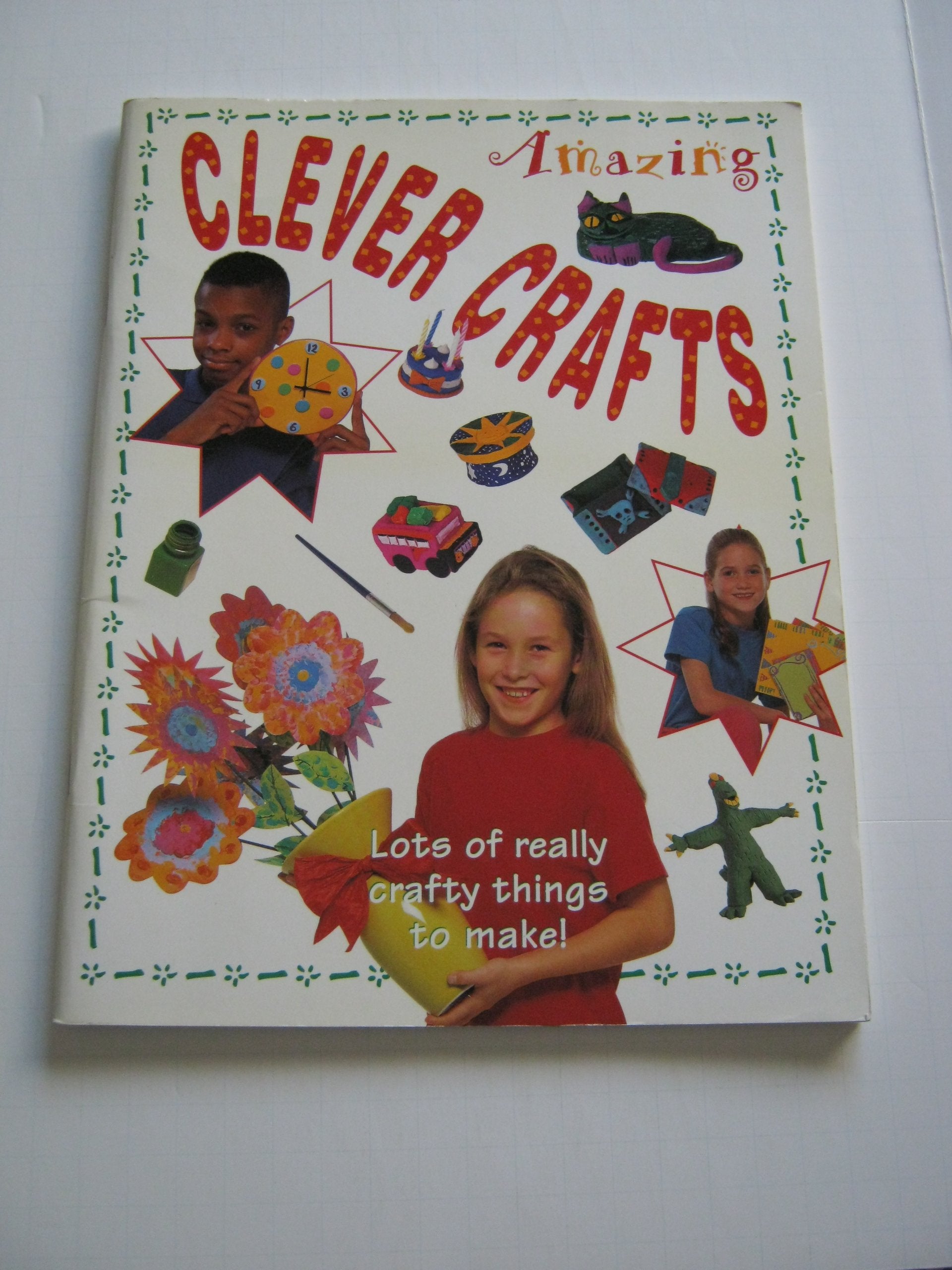 Amazing Clever Crafts: Lots of Really Fun Things to Make! (Amazing Clever Crafts and Amazing Clever Tricks) Non-fiction