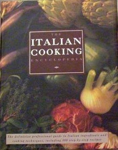 Italian Cooking Encyclopedia: The Definitive Professional Guide to Italian Ingredients and Cooking Techniques Leisure, Home & Garden
