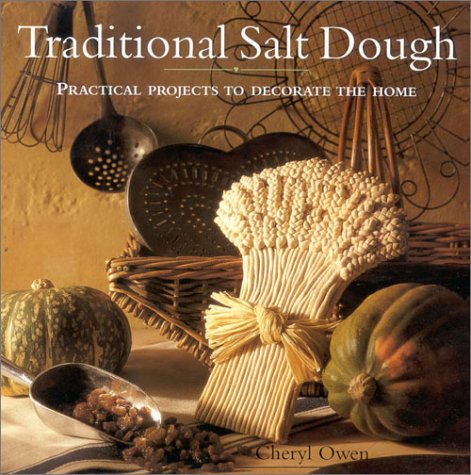 Traditional Salt Dough: Practical Projects to Decorate the Home Hobbies & Crafts