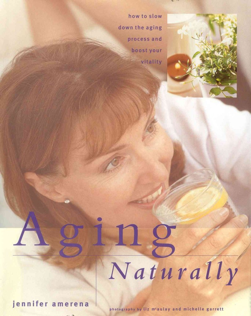 Aging Naturally: How to Slow Down the Aging Process and Boost Your Vitality Health, Nutrition & Fitness