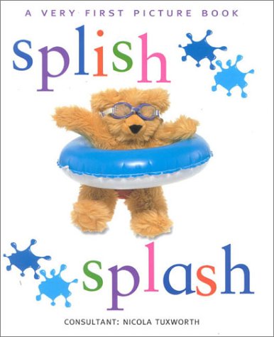 Splish, Splash: A Very First Picture Book book