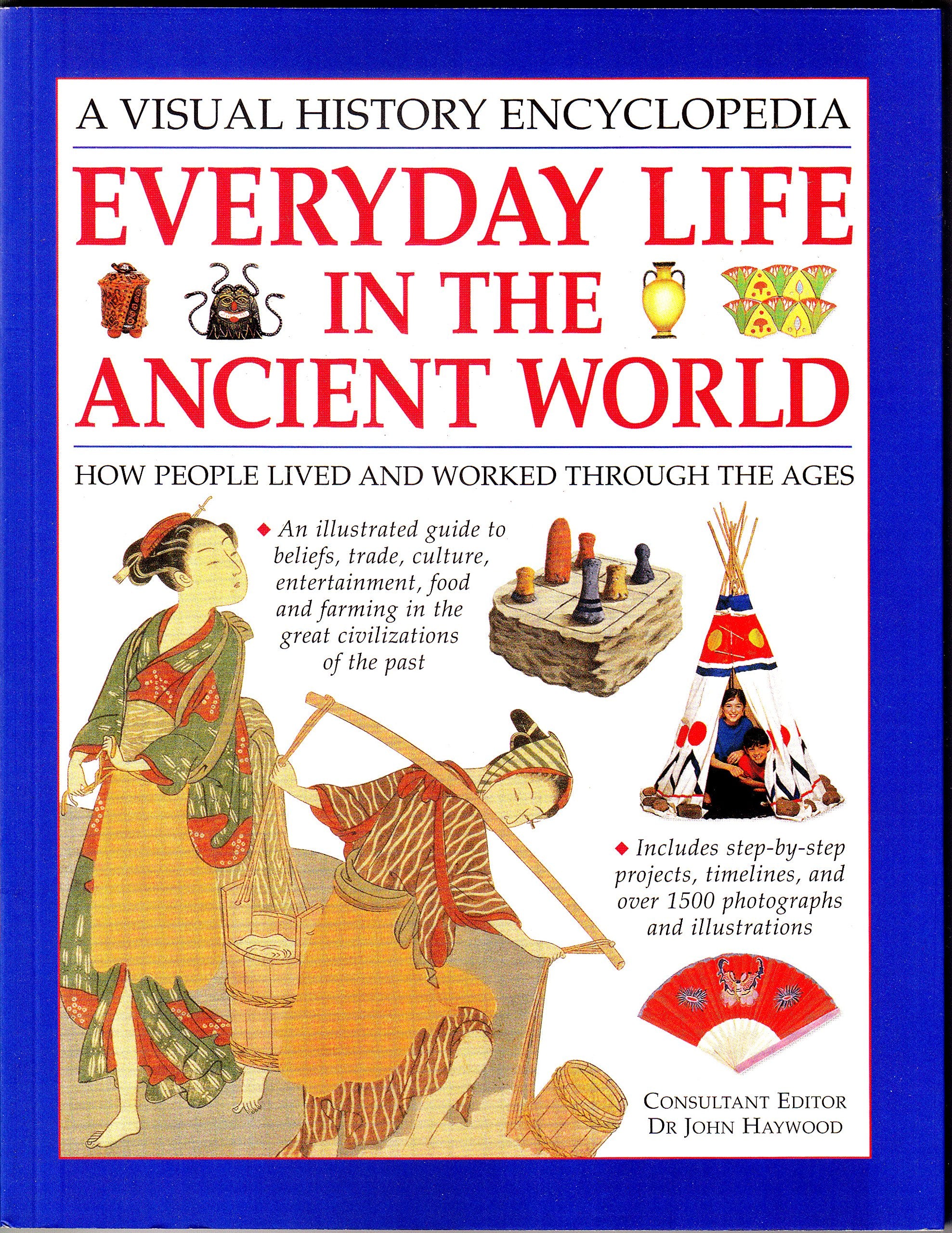 Everyday Life in the Ancient World (Illustrated History Encyclopedia S.) Non-fiction